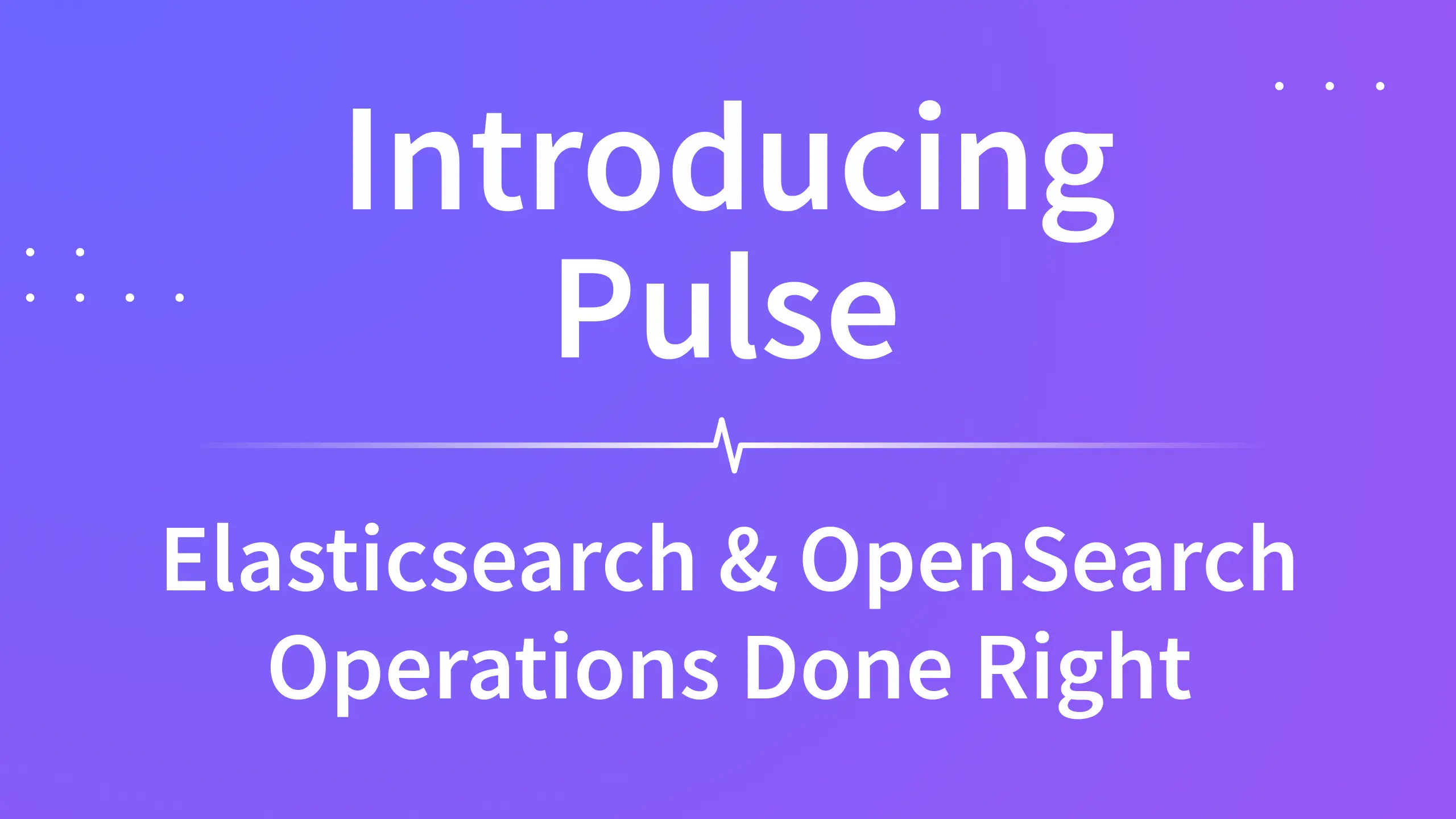Introducing Pulse: Elasticsearch and OpenSearch Operations Done Right